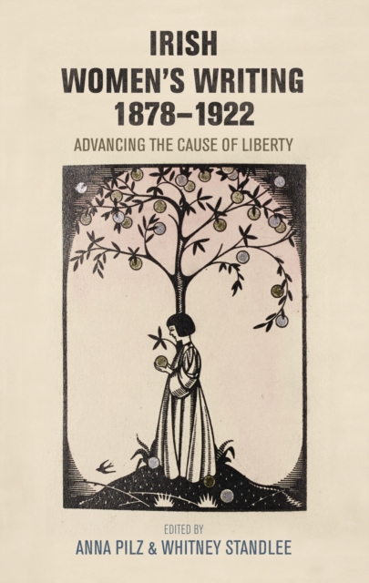 Irish Women's Writing, 1878-1922 : Advancing the Cause of Liberty, EPUB eBook