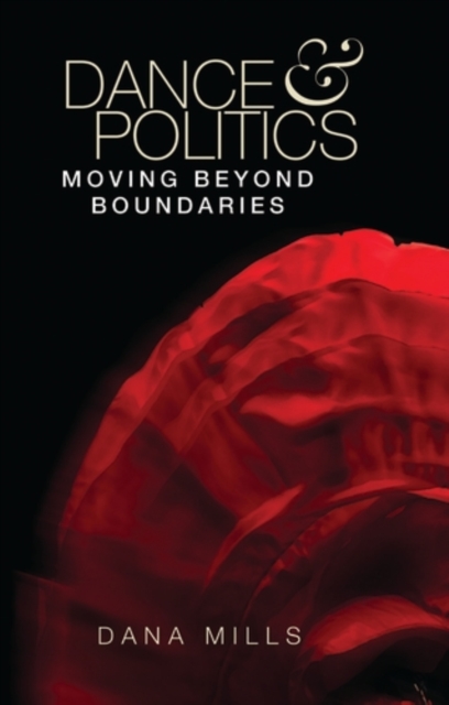Dance and politics : Moving beyond boundaries, EPUB eBook