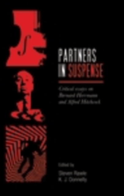 Partners in Suspense : Critical Essays on Bernard Herrmann and Alfred Hitchcock, EPUB eBook