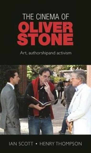The Cinema of Oliver Stone : Art, Authorship and Activism, Paperback / softback Book