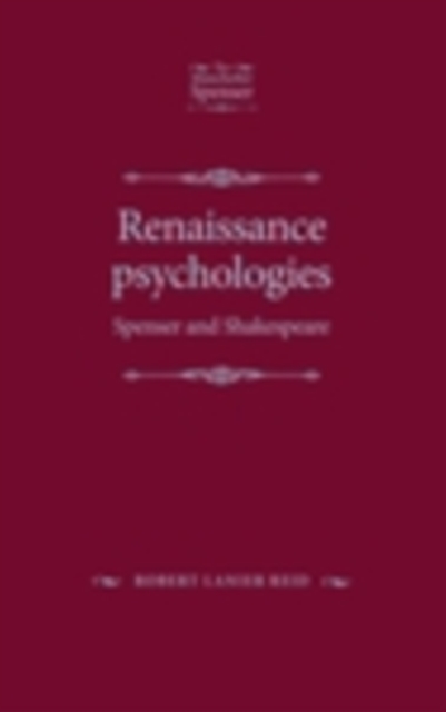 Renaissance psychologies : Spenser and Shakespeare, EPUB eBook
