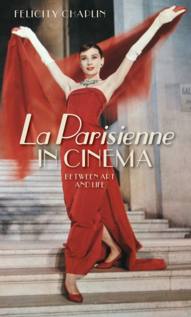 La Parisienne in Cinema : Between Art and Life, EPUB eBook