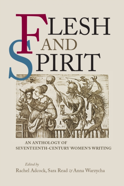 Flesh and Spirit : An anthology of seventeenth-century women's writing, EPUB eBook