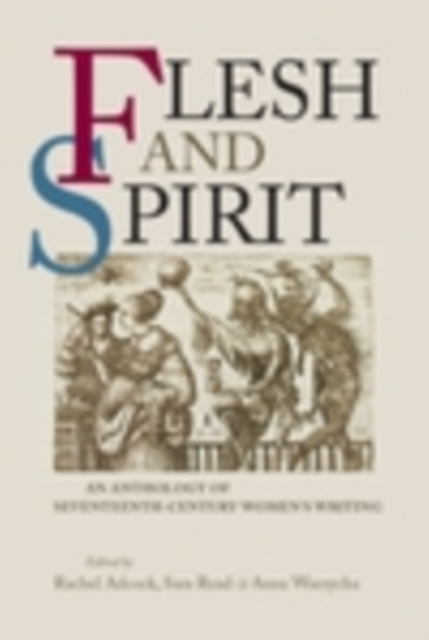 Flesh and Spirit : An anthology of seventeenth-century women's writing, EPUB eBook