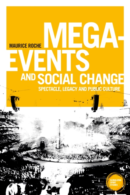 Mega-events and social change : Spectacle, legacy and public culture, EPUB eBook