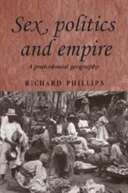 Sex, politics and empire : A postcolonial geography, EPUB eBook