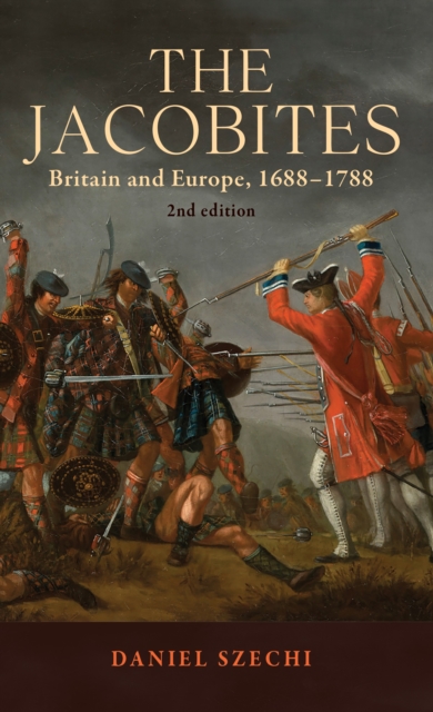The Jacobites : Britain and Europe, 1688-1788   2nd edition, EPUB eBook