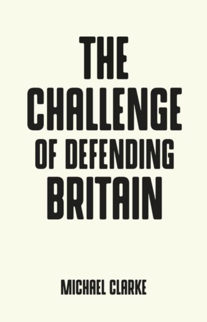 The Challenge of Defending Britain, Paperback / softback Book