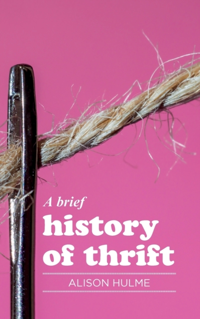 A Brief History of Thrift, Hardback Book