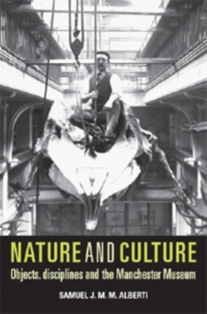 Nature and Culture : Objects, Disciplines and the Manchester Museum, PDF eBook