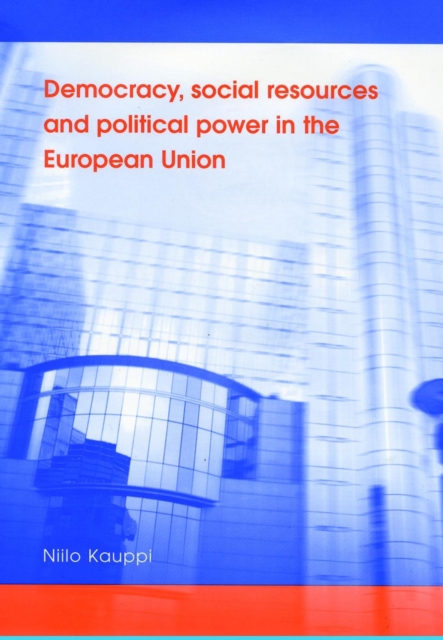 Democracy, social resources and political power in the European Union, PDF eBook