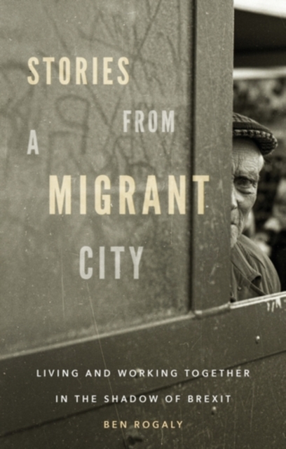 Stories from a migrant city : Living and working together in the shadow of Brexit, EPUB eBook