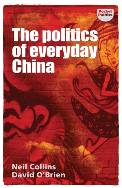 The Politics of Everyday China, Paperback / softback Book
