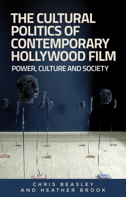 The cultural politics of contemporary Hollywood film : Power, culture, and society, EPUB eBook
