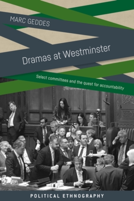 Dramas at Westminster : Select committees and the quest for accountability, EPUB eBook