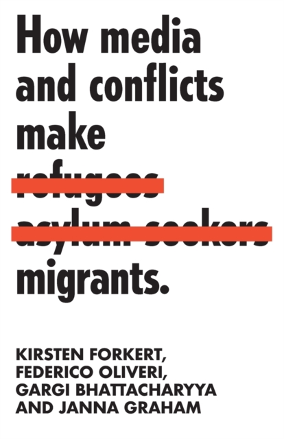 How Media and Conflicts Make Migrants, Paperback / softback Book