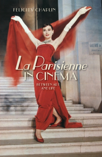 La Parisienne in Cinema : Between Art and Life, Paperback / softback Book