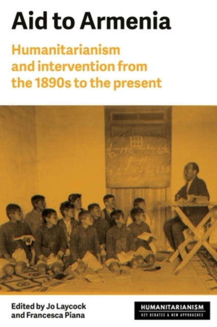 Aid to Armenia : Humanitarianism and intervention from the 1890s to the present, EPUB eBook