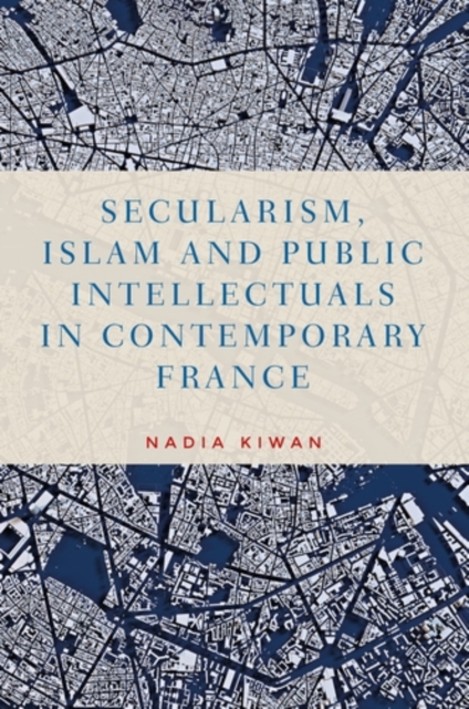 Secularism, Islam and public intellectuals in contemporary France, EPUB eBook