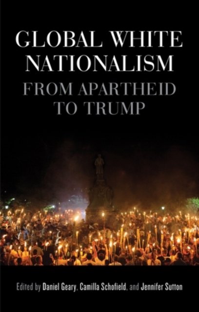 Global white nationalism : From apartheid to Trump, EPUB eBook