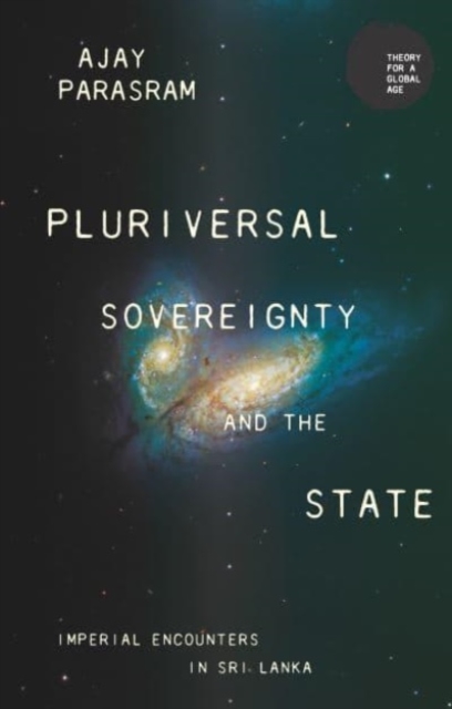 Pluriversal Sovereignty and the State : Imperial Encounters in Sri Lanka, Hardback Book