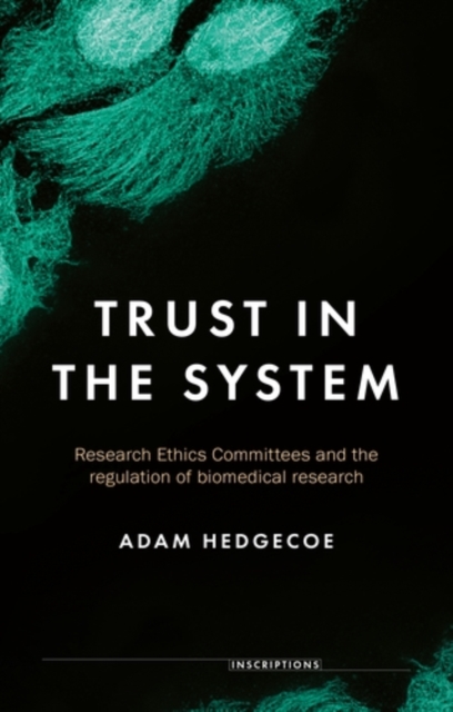 Trust in the system : Research Ethics Committees and the regulation of biomedical research, PDF eBook