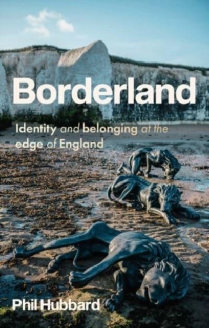Borderland : Identity and Belonging at the Edge of England, Hardback Book