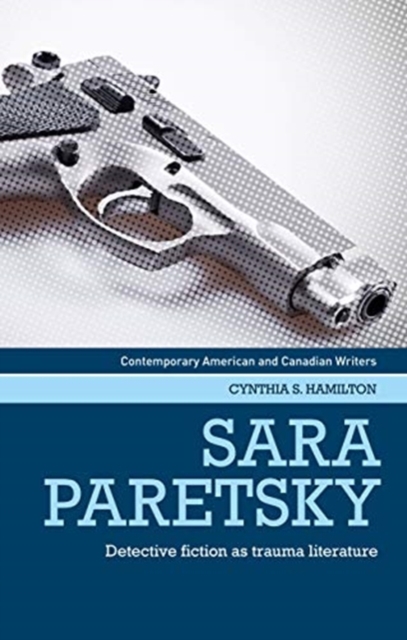 Sara Paretsky : Detective Fiction as Trauma Literature, Paperback / softback Book