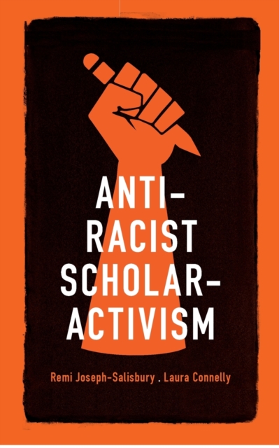 Anti-Racist Scholar-Activism, Paperback / softback Book