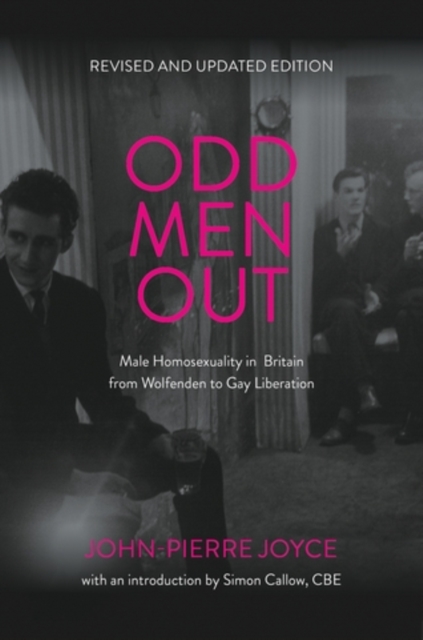 Odd men out : Male homosexuality in Britain from Wolfenden to Gay Liberation: Revised and updated edition, PDF eBook