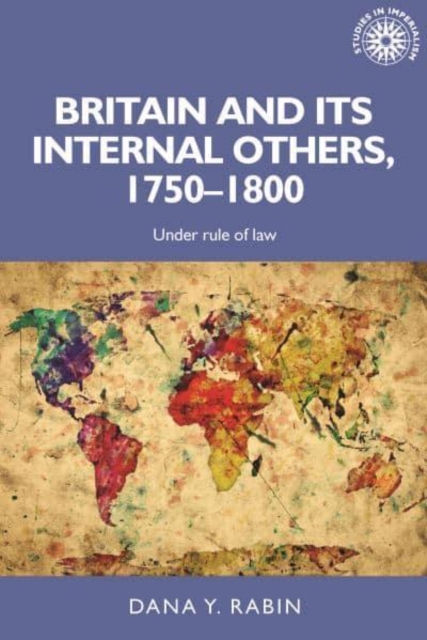 Britain and its Internal Others, 1750-1800 : Under Rule of Law, Paperback / softback Book