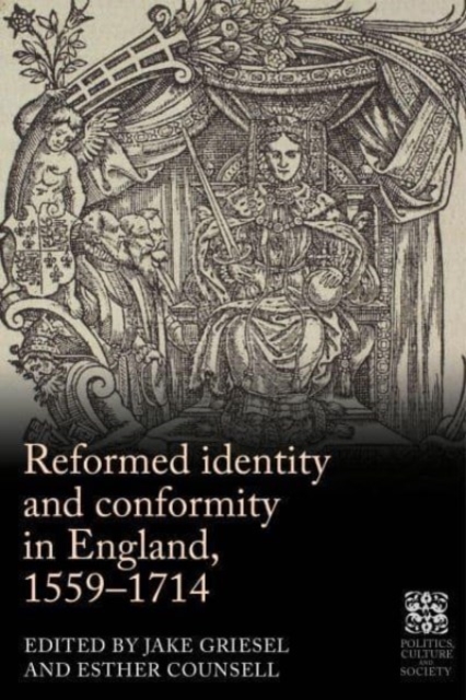 Reformed Identity and Conformity in England, 1559-1714, Hardback Book