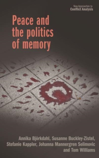 Peace and the Politics of Memory, Hardback Book