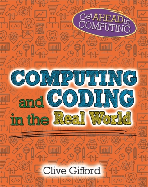 Get Ahead in Computing: Computing and Coding in the Real World, Paperback / softback Book