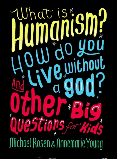 What is Humanism? How do you live without a god? And Other Big Questions for Kids, EPUB eBook