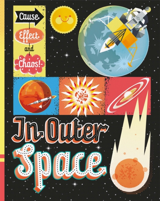 Cause, Effect and Chaos!: In Outer Space, Paperback / softback Book