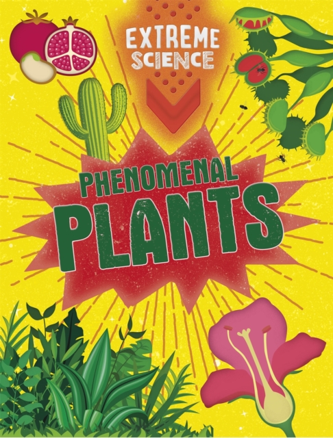 Extreme Science: Phenomenal Plants, Paperback / softback Book