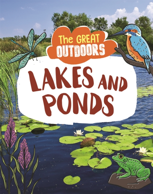 The Great Outdoors: Lakes and Ponds, Hardback Book
