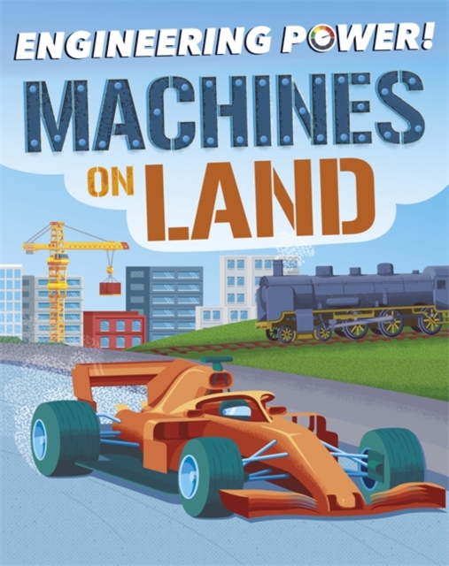 Engineering Power!: Machines on Land, Paperback / softback Book