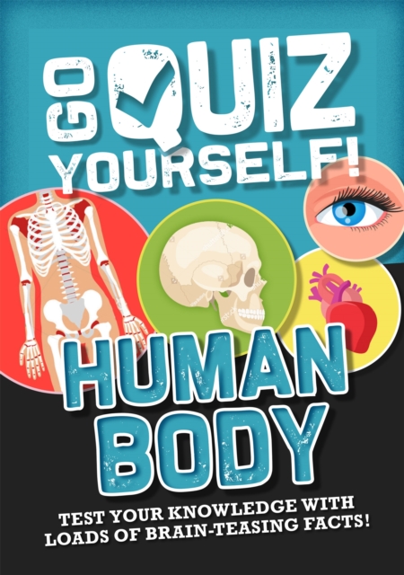 Go Quiz Yourself!: Human Body, Hardback Book