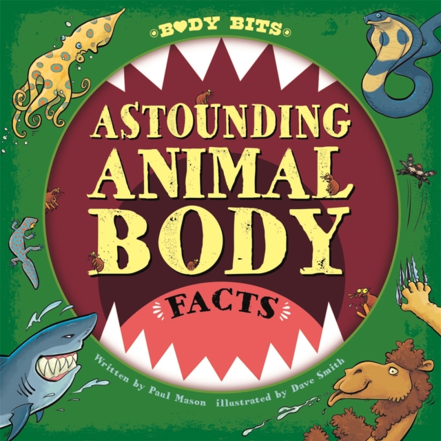 Body Bits: Astounding Animal Body Facts, Paperback / softback Book