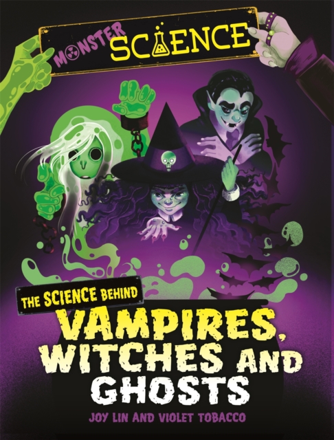 Monster Science: The Science Behind Vampires, Witches and Ghosts, Hardback Book