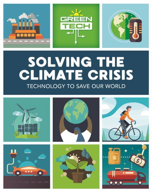 Green Tech: Solving the Climate Crisis, Hardback Book