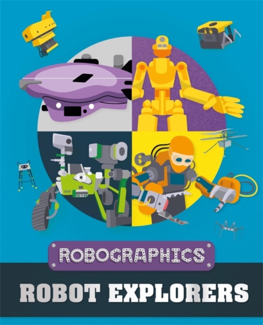 Robographics: Robot Explorers, Hardback Book