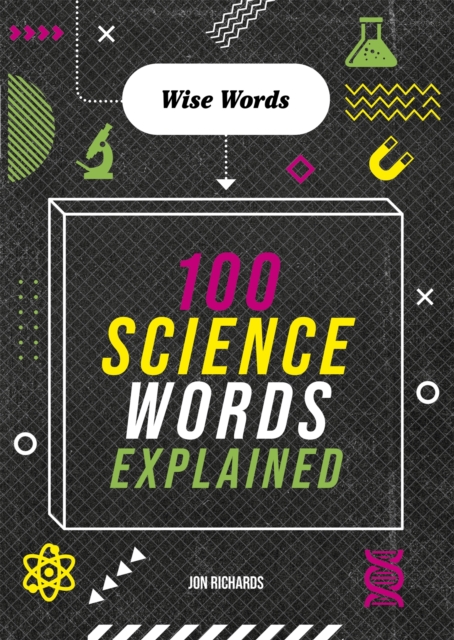 Wise Words: 100 Science Words Explained, Paperback / softback Book