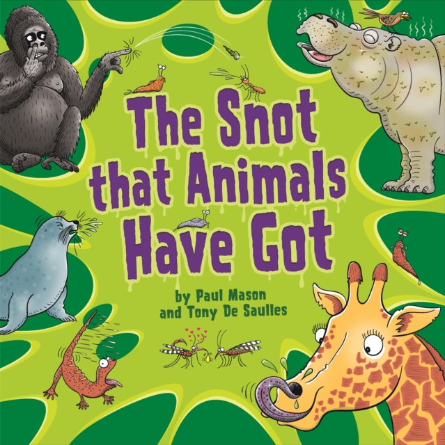 The Snot That Animals Have Got, Paperback / softback Book