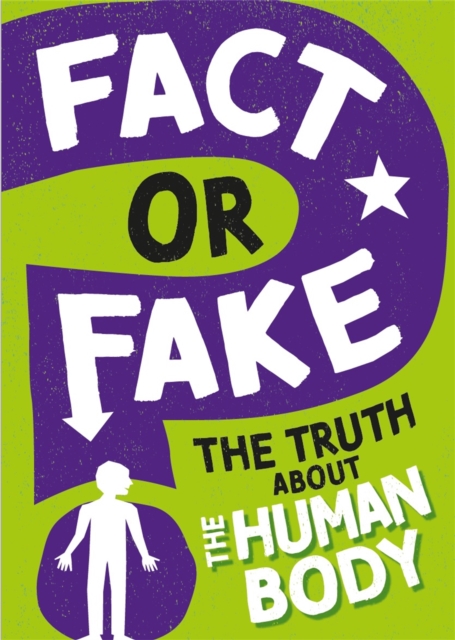 Fact or Fake?: The Truth About the Human Body, Paperback / softback Book