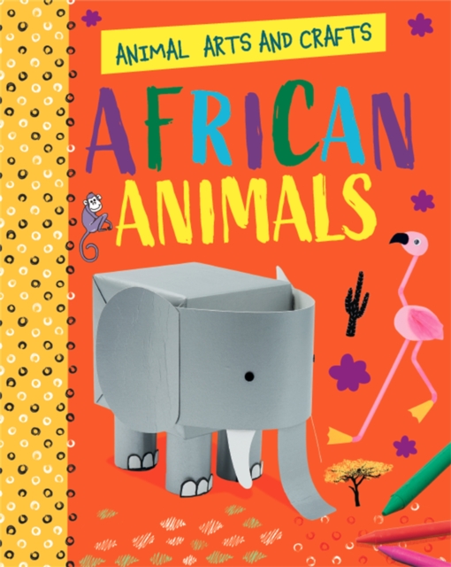 Animal Arts and Crafts: African Animals, Paperback / softback Book