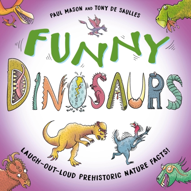 Funny Dinosaurs : Laugh-out-loud prehistoric nature facts!, Hardback Book