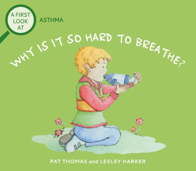 A First Look At: Asthma: Why is it so Hard to Breathe?, Paperback / softback Book